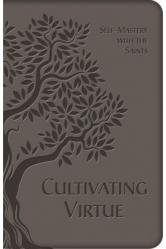  Cultivating Virtue: Self-Mastery With the Saints 